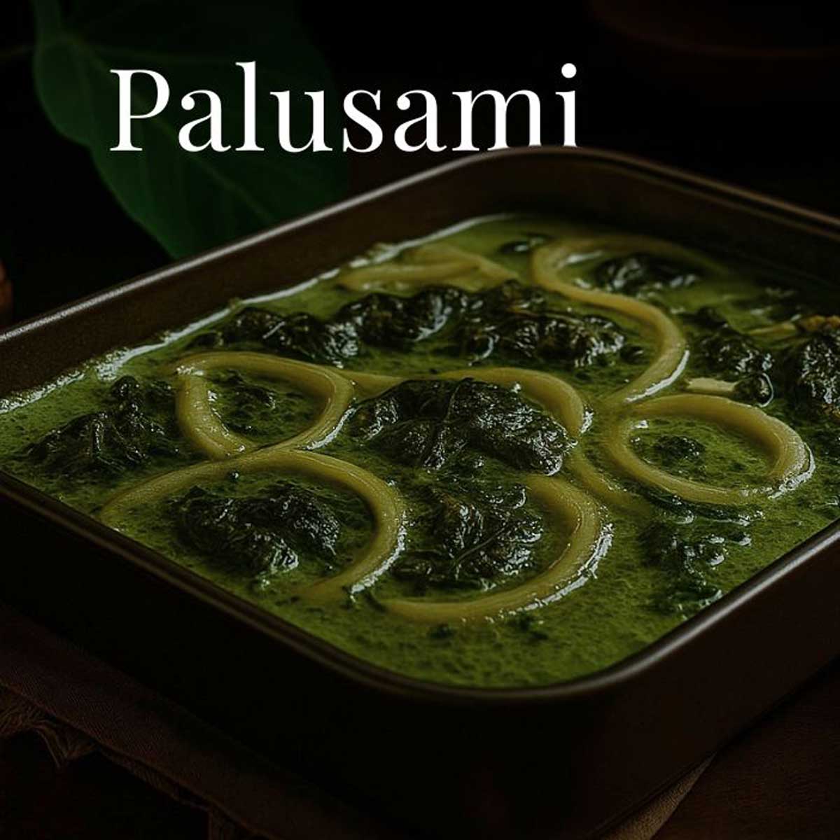 Palusami: The Dish, the Umu and the Meaning - The Koko Samoa