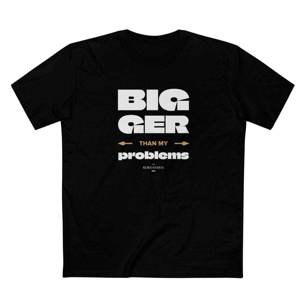 Soft Unisex Tee - Bigger Than Problems - AU/NZ/USA - The Koko Samoa