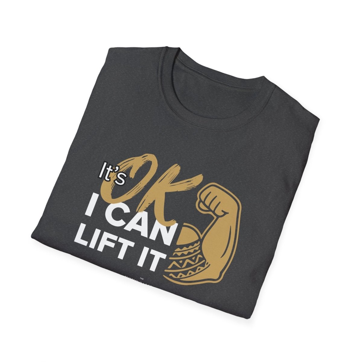 Soft unisex T-shirt from The Print Bar with "I Can Lift It" slogan, featuring a comfortable fit and casual style.