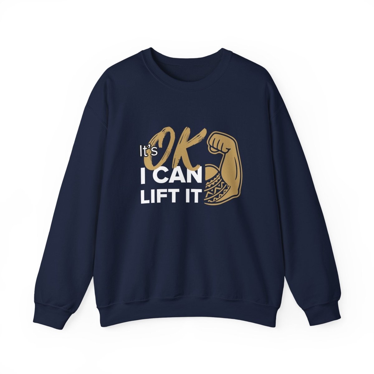 Unisex heavy sweatshirt with "I Can Lift It" print, in black with white text, on a plain background.