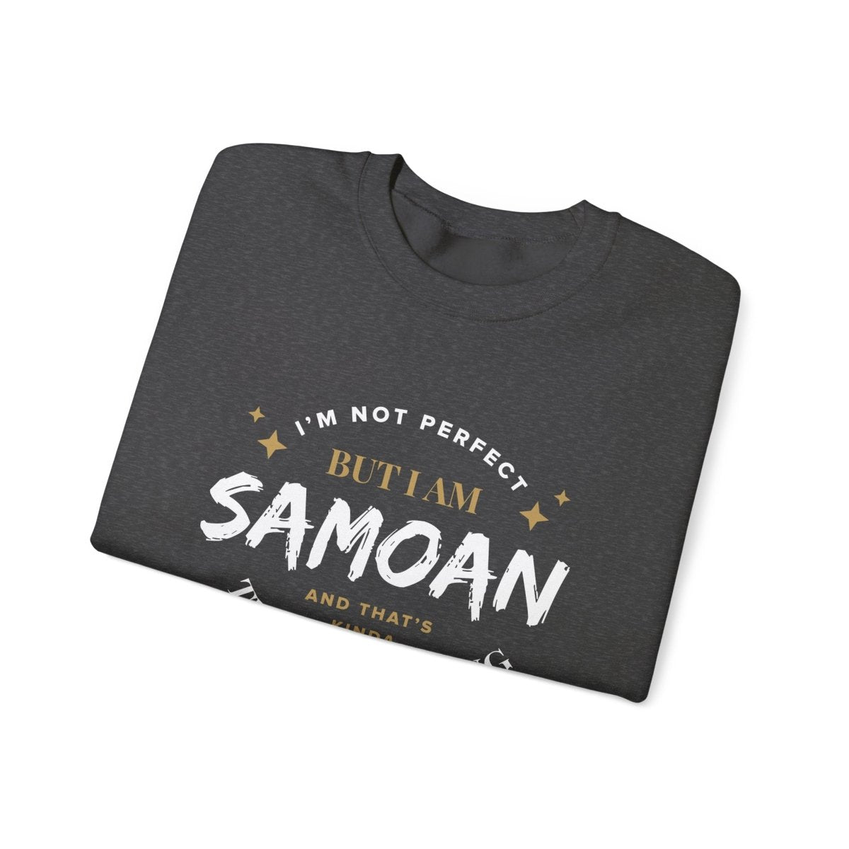 Unisex heavy sweatshirt with "Not Perfect But Samoan" print, featuring a person wearing the personalized Samoan-themed design.