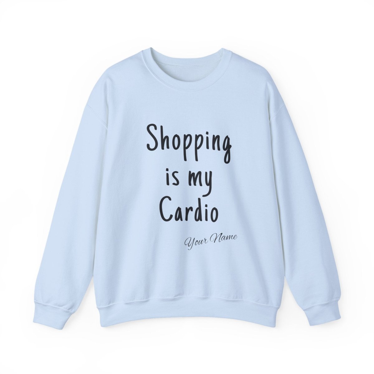 Unisex heavy sweatshirt with "Shopping is My Cardio" print, featuring a cozy, casual fit and graphic design.