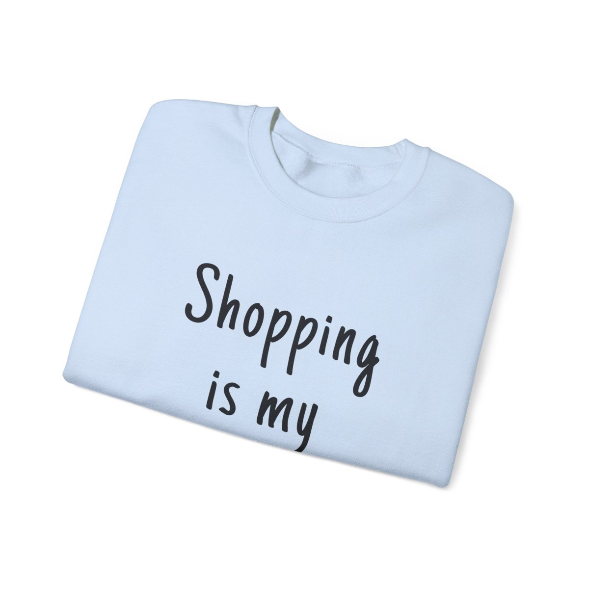 Unisex heavy sweatshirt with "Shopping is My Cardio" print, casual fit, in neutral color.