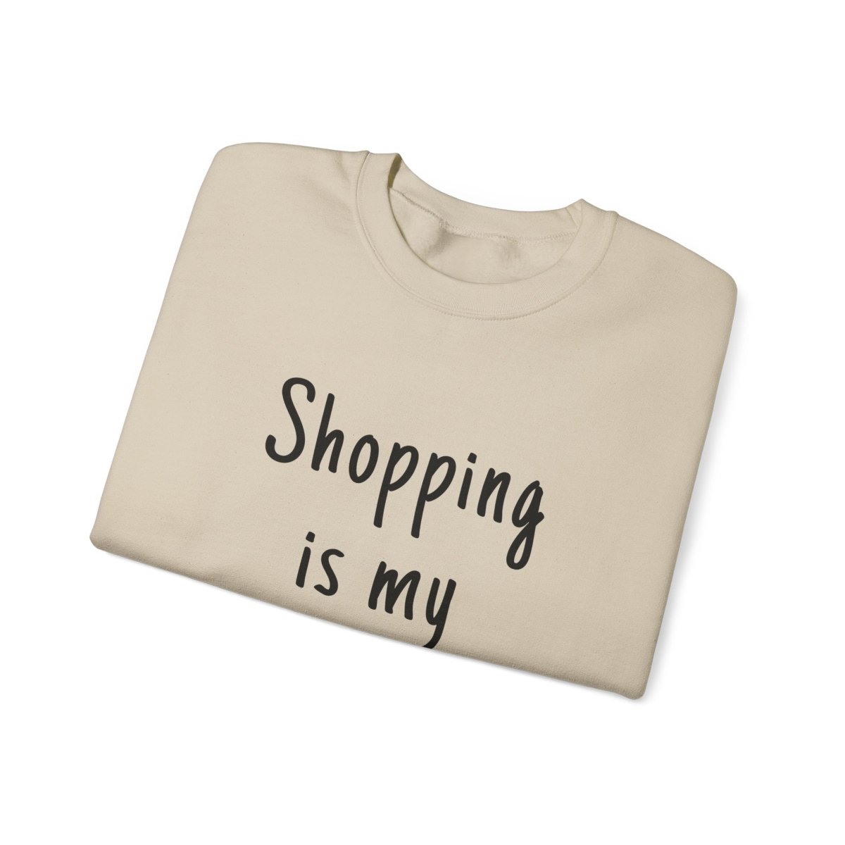 Unisex heavy sweatshirt with "Shopping is My Cardio" print, casual fit, in neutral color.