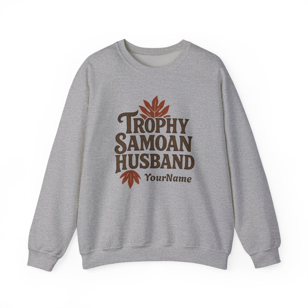 Unisex heavy sweatshirt featuring a Trophy Samoan Husband design, personalized and branded by The Print Bar.