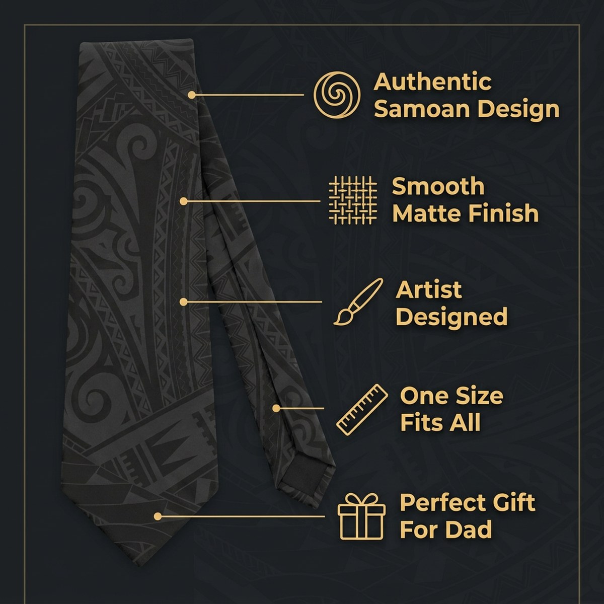 Warrior necktie features: authentic Samoan design, matte finish, artist designed, one size, perfect gift for dad